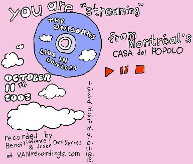 audio streaming template featuring artwork by nick diamonds, with 13 blank spaces where tracks should be. it reads, 'you are streaming the unicorns live in concert from Casa del Popolo October 11th 2003. recorded by Benoit Lafrance and Jasee Des Serres at vanrecordings.com
